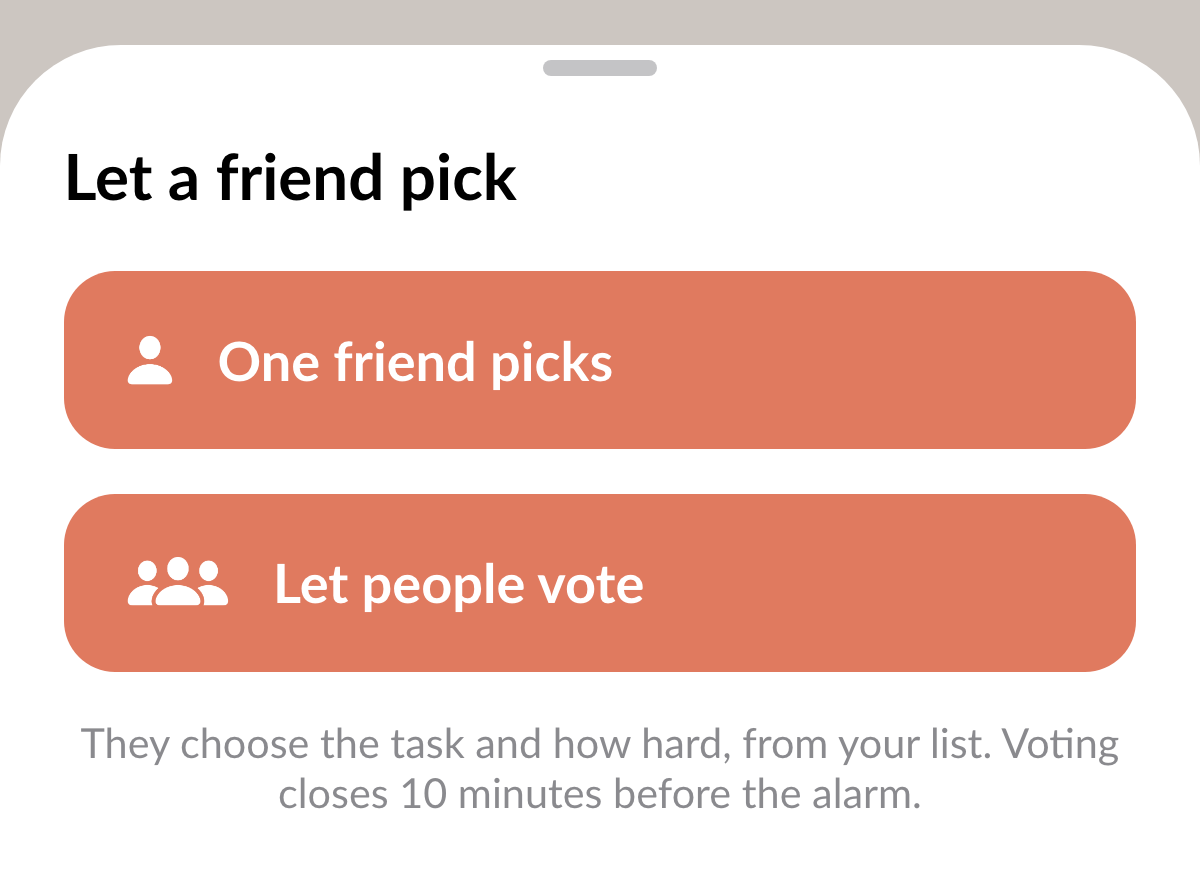 The Let a friend pick sheet with two buttons, One friend picks and Let people vote, and the note They choose the task and how hard, from your list. Voting closes 10 minutes before the alarm.